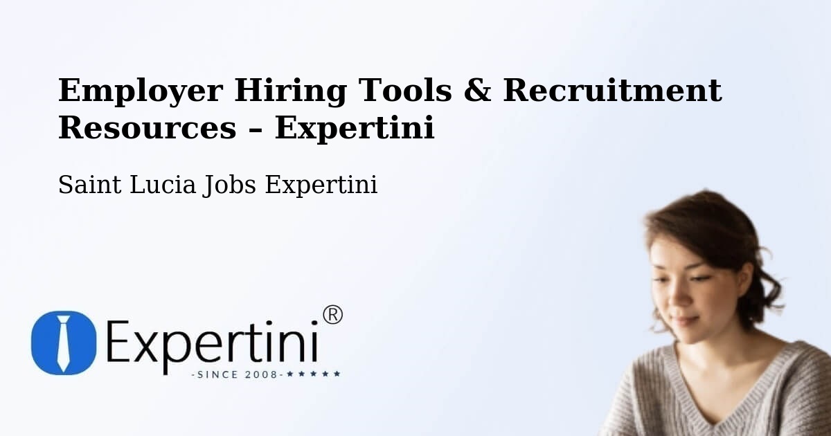Employer Hiring Tools & Recruitment Resources – Grace - Grace, Saint Lucia Jobs Expertini