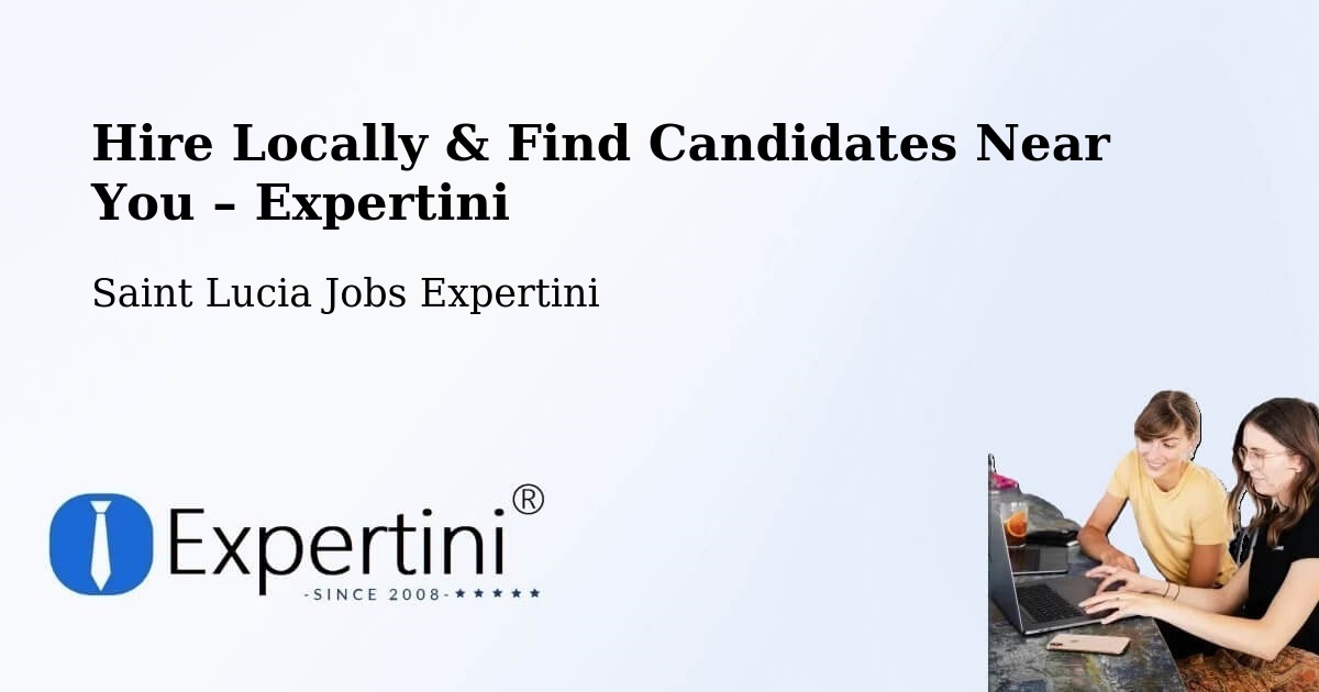 Hire Locally in Grace – Find Qualified Candidates Near You - Grace, Saint Lucia Jobs Expertini