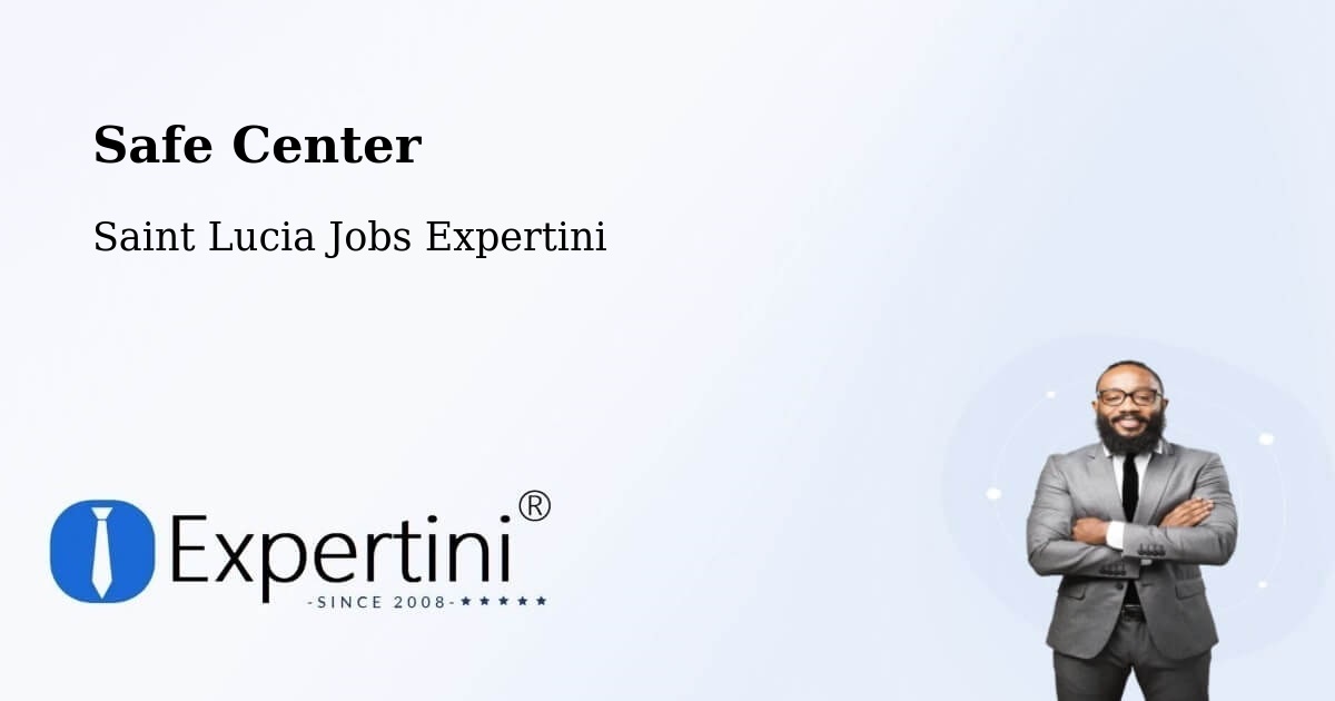 Safety Center – Grace - Saint Lucia Jobs Expertini