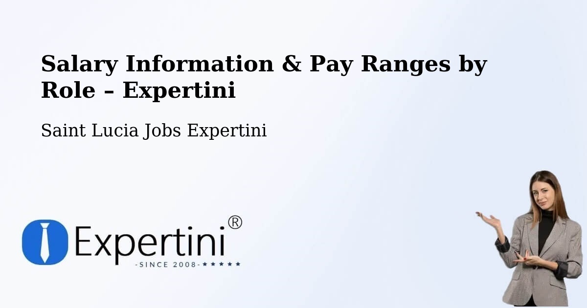 Salary Information & Pay Ranges – Grace - Grace, Saint Lucia Jobs Expertini